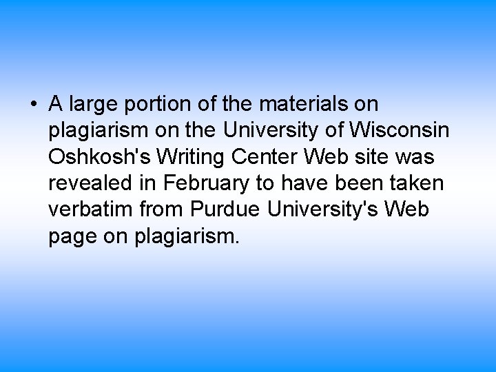  • A large portion of the materials on plagiarism on the University of