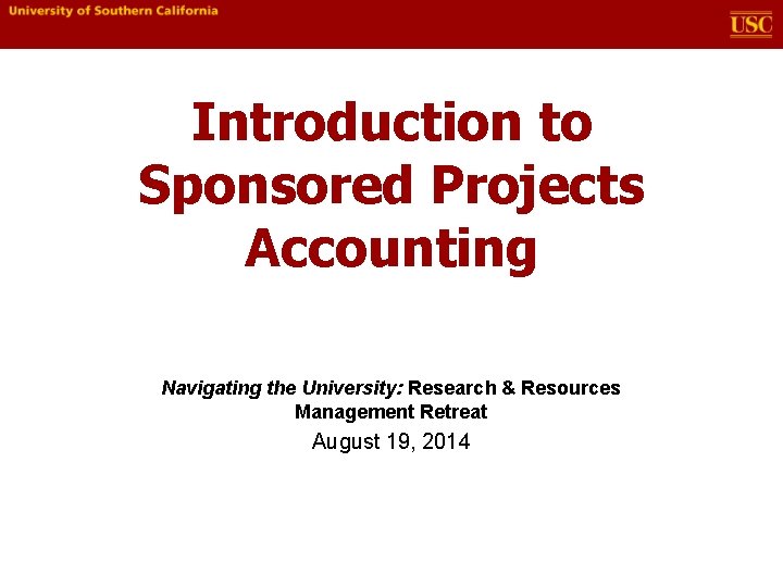 Introduction to Sponsored Projects Accounting Navigating the University