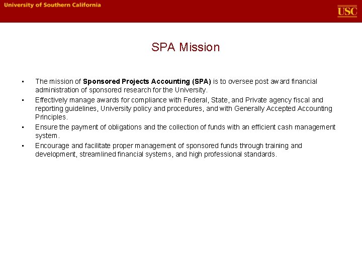 SPA Mission • • The mission of Sponsored Projects Accounting (SPA) is to oversee