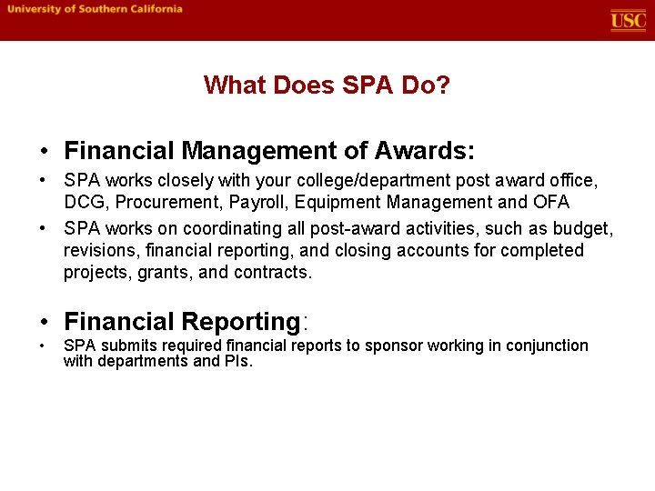 What Does SPA Do? • Financial Management of Awards: • SPA works closely with