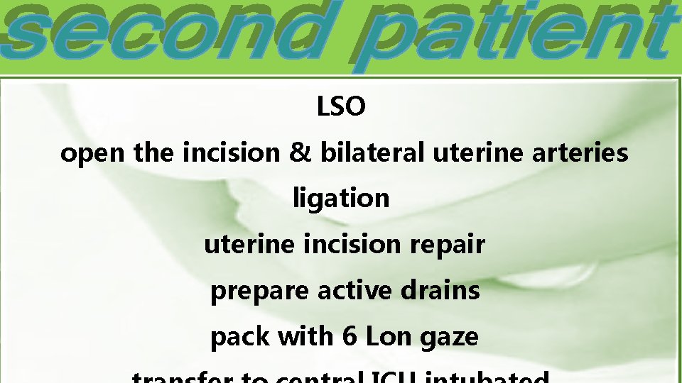 LSO open the incision & bilateral uterine arteries ligation uterine incision repair prepare active
