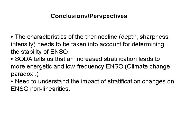Conclusions/Perspectives • The characteristics of thermocline (depth, sharpness, intensity) needs to be taken into Conclusions/Perspectives • The characteristics of thermocline (depth, sharpness, intensity) needs to be taken into
