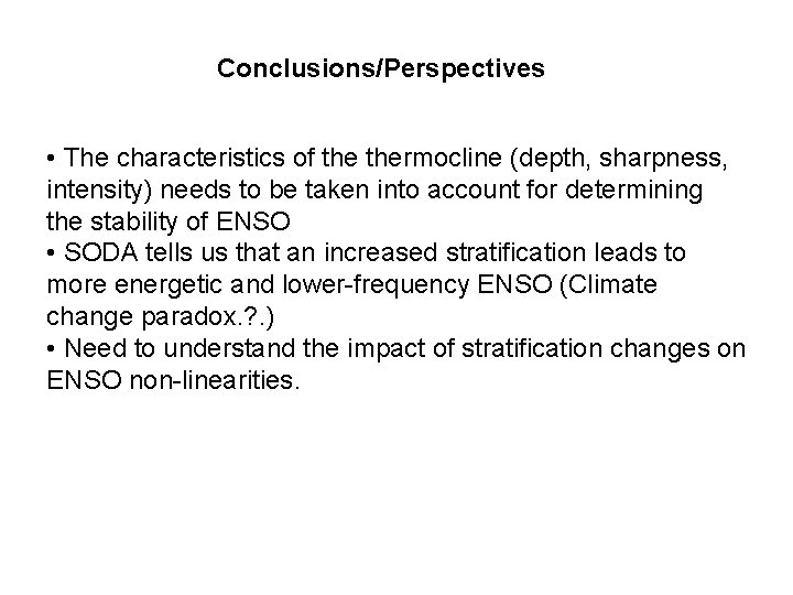 Conclusions/Perspectives • The characteristics of thermocline (depth, sharpness, intensity) needs to be taken into Conclusions/Perspectives • The characteristics of thermocline (depth, sharpness, intensity) needs to be taken into
