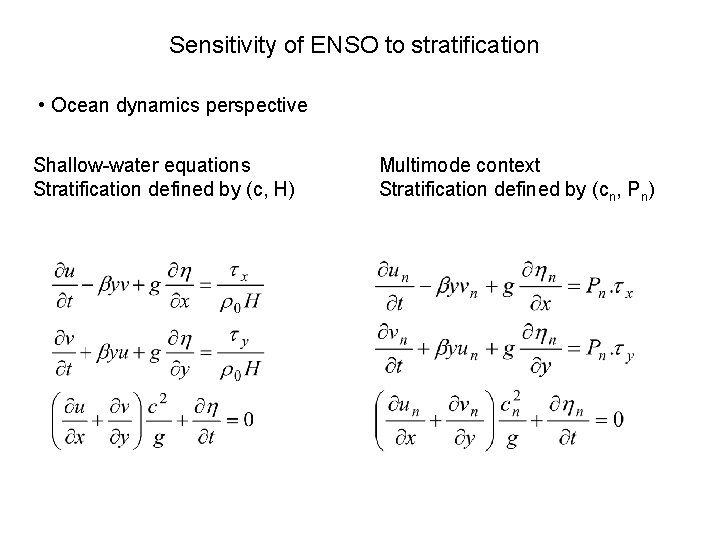 Sensitivity of ENSO to stratification • Ocean dynamics perspective Shallow-water equations Stratification defined by Sensitivity of ENSO to stratification • Ocean dynamics perspective Shallow-water equations Stratification defined by