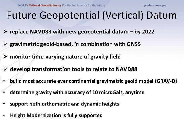 Future Geopotential (Vertical) Datum Ø replace NAVD 88 with new geopotential datum – by