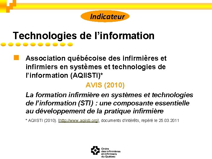 Indicateur Technologies de l’information n Association québécoise des infirmières et infirmiers en systèmes et