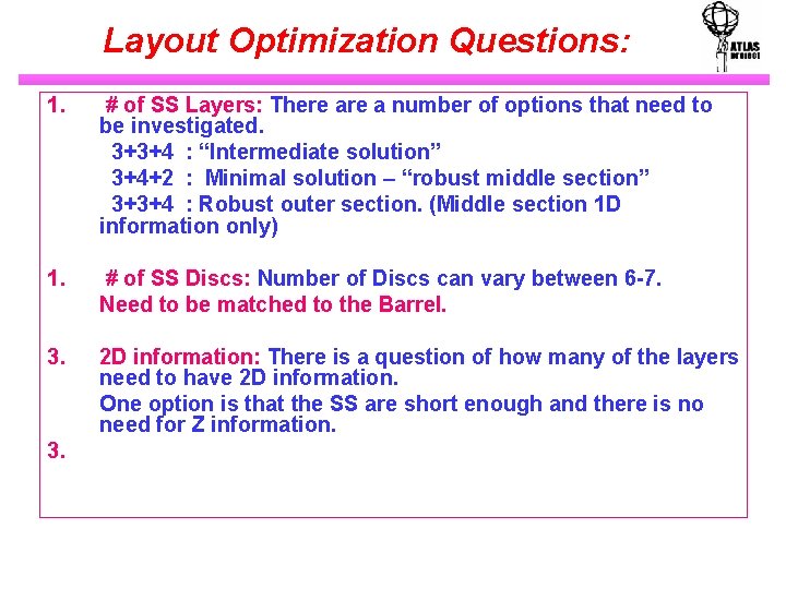 Layout Optimization Questions: 1. # of SS Layers: There a number of options that