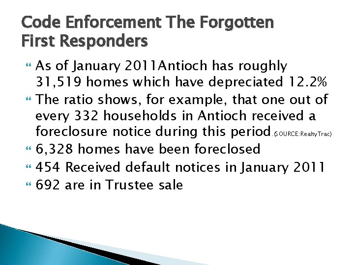 Code Enforcement The Forgotten First Responders As of January 2011 Antioch has roughly 31,