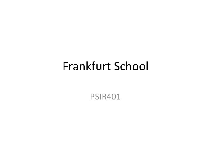 Frankfurt School PSIR 401 