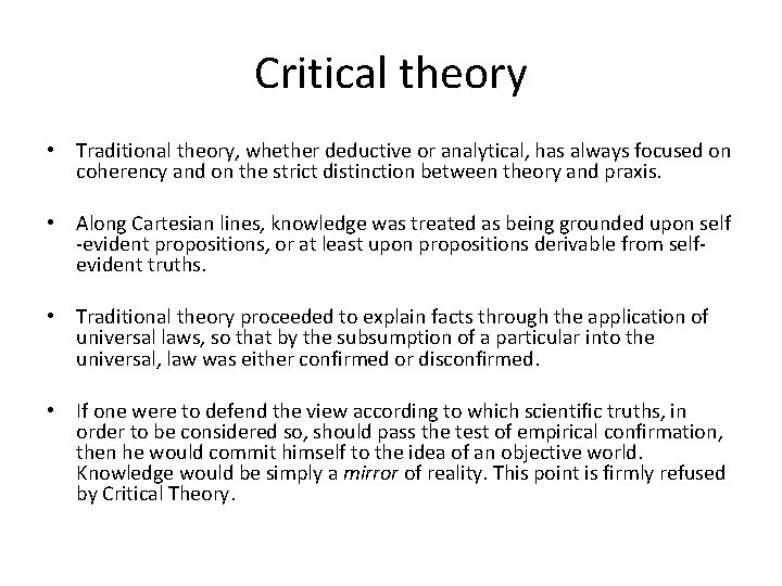 Critical theory • Traditional theory, whether deductive or analytical, has always focused on coherency