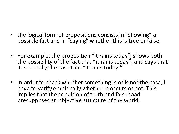  • the logical form of propositions consists in “showing” a possible fact and