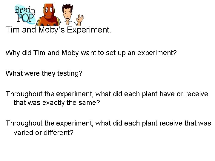 Tim and Moby’s Experiment. Why did Tim and Moby want to set up an Tim and Moby’s Experiment. Why did Tim and Moby want to set up an