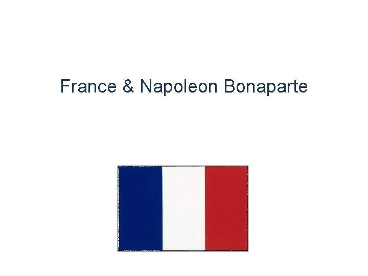 France & Napoleon Bonaparte 