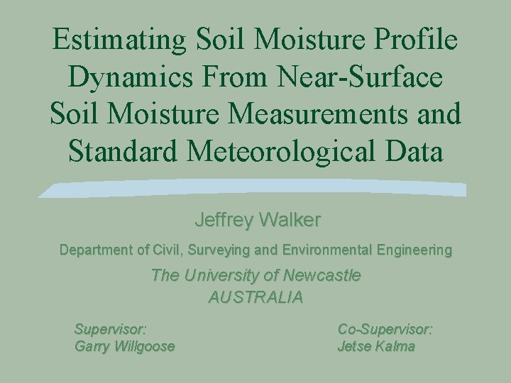 Estimating Soil Moisture Profile Dynamics From Near-Surface Soil Moisture Measurements and Standard Meteorological Data