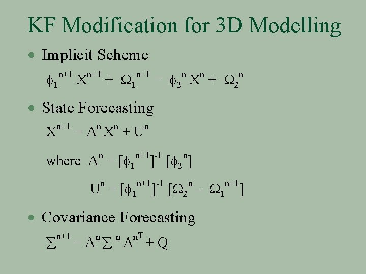 KF Modification for 3 D Modelling · Implicit Scheme 1 n+1 Xn+1 + 1