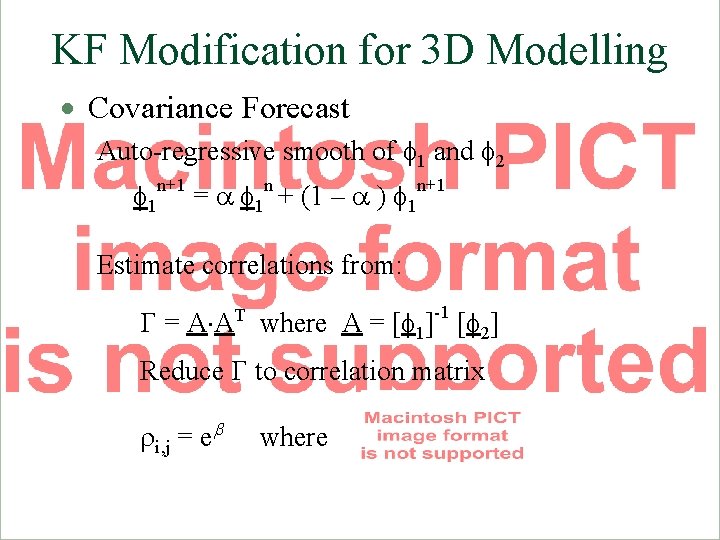 KF Modification for 3 D Modelling · Covariance Forecast Auto-regressive smooth of 1 and