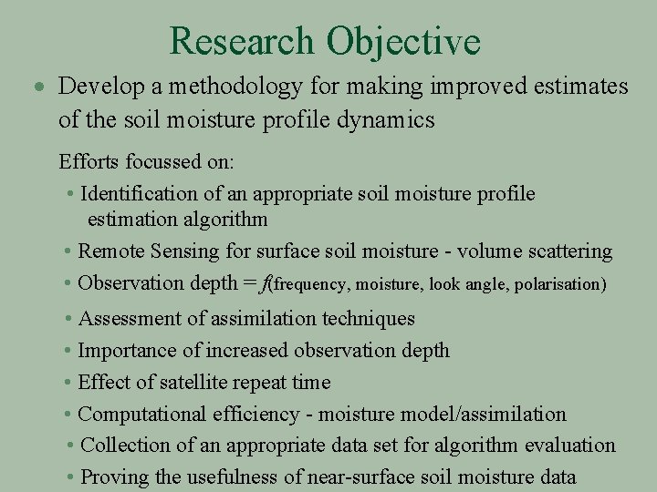 Research Objective · Develop a methodology for making improved estimates of the soil moisture