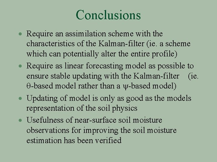 Conclusions · Require an assimilation scheme with the characteristics of the Kalman-filter (ie. a