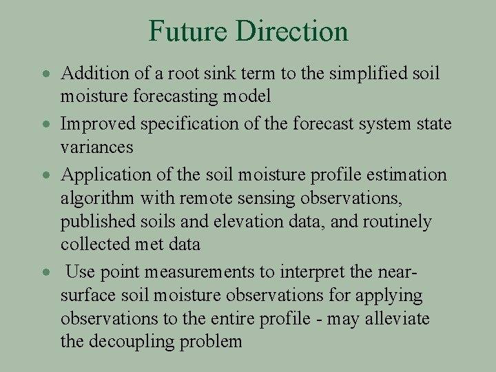 Future Direction · Addition of a root sink term to the simplified soil moisture