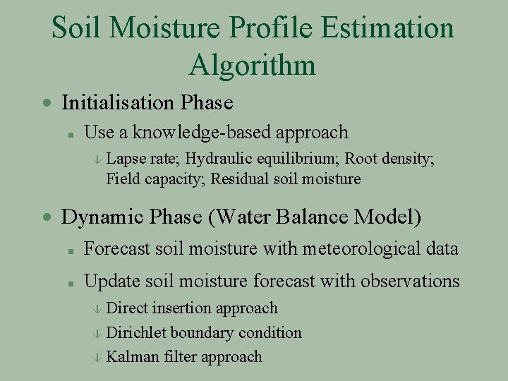 Soil Moisture Profile Estimation Algorithm · Initialisation Phase n Use a knowledge-based approach Lapse