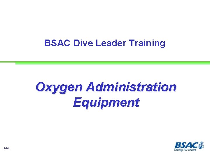 BSAC Dive Leader Training Oxygen Administration Equipment DT 5. 1 