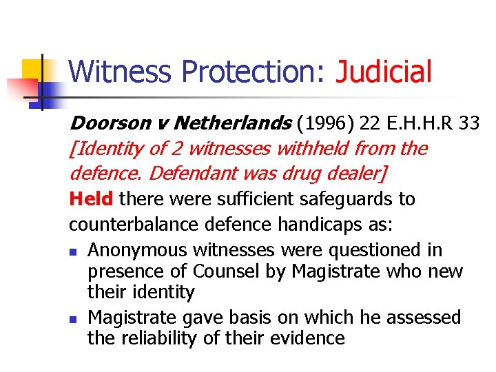 Witness Protection: Judicial Doorson v Netherlands (1996) 22 E. H. H. R 33 [Identity