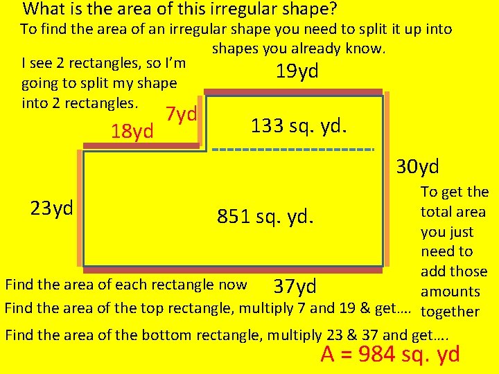 What is the area of this irregular shape? To find the area of an What is the area of this irregular shape? To find the area of an