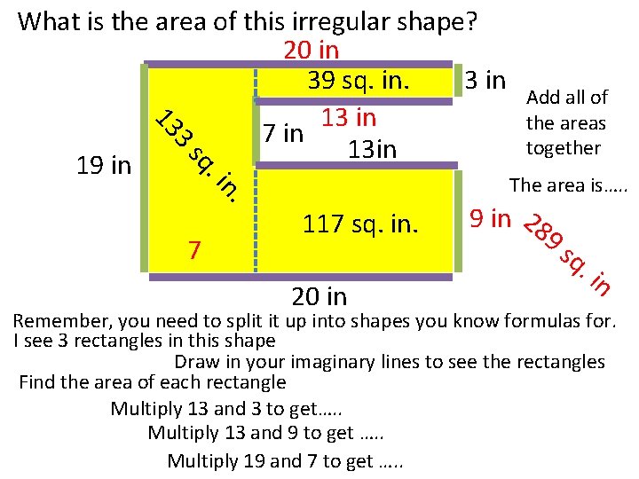 q. 3 s 13 What is the area of this irregular shape? 20 in q. 3 s 13 What is the area of this irregular shape? 20 in