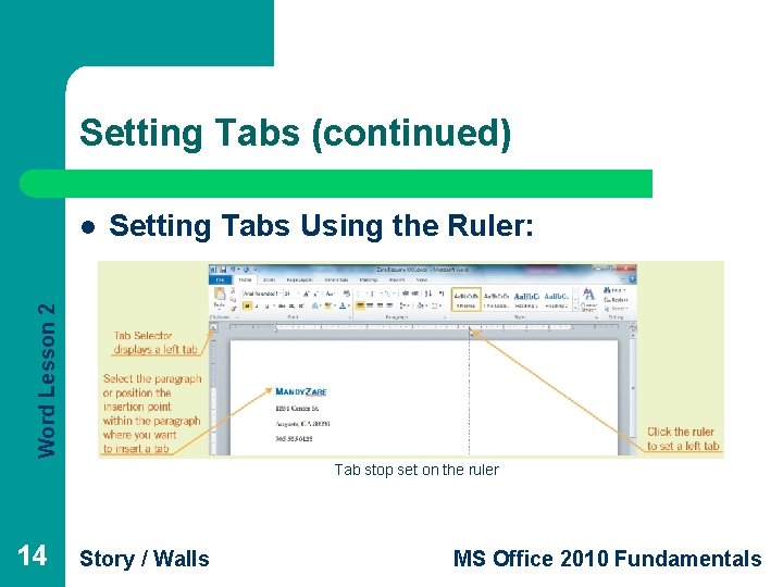 Setting Tabs (continued) Setting Tabs Using the Ruler: Word Lesson 2 l Tab stop