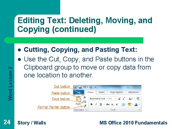 Editing Text: Deleting, Moving, and Copying (continued) l Word Lesson 2 l 24 Cutting,