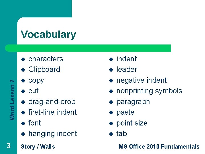 Vocabulary l Word Lesson 2 l l l l 3 characters Clipboard copy cut