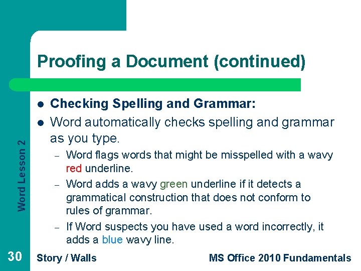 Proofing a Document (continued) l Word Lesson 2 l Checking Spelling and Grammar: Word