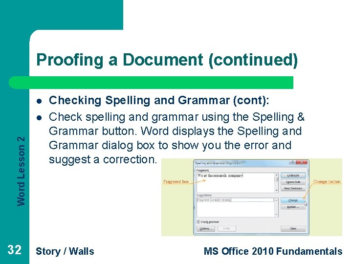 Proofing a Document (continued) l Word Lesson 2 l 32 Checking Spelling and Grammar