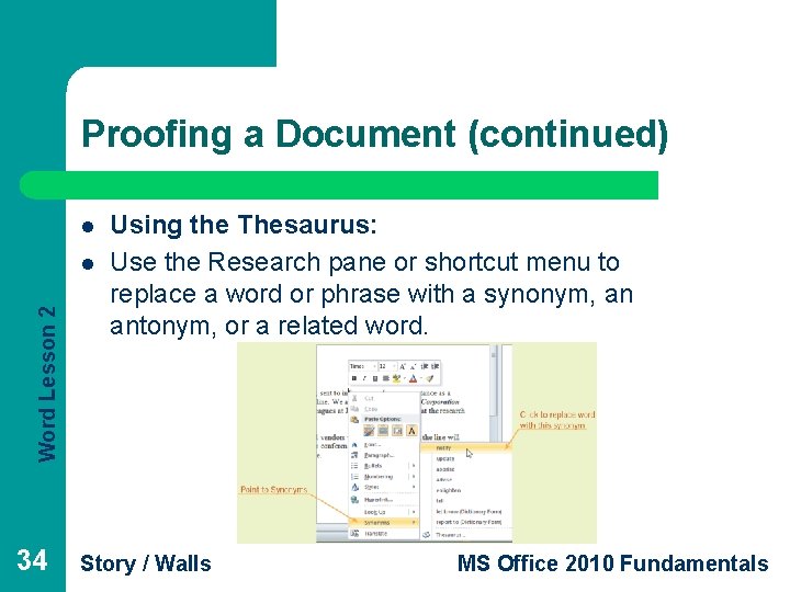 Proofing a Document (continued) l Word Lesson 2 l 34 Using the Thesaurus: Use