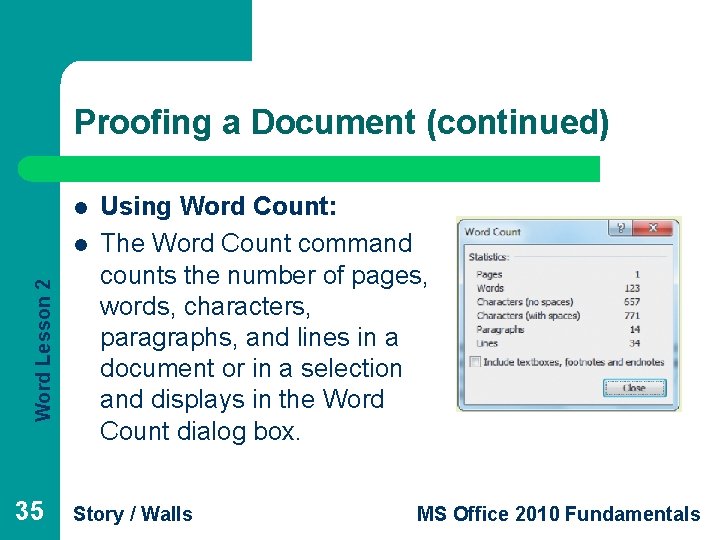 Proofing a Document (continued) l Word Lesson 2 l 35 Using Word Count: The