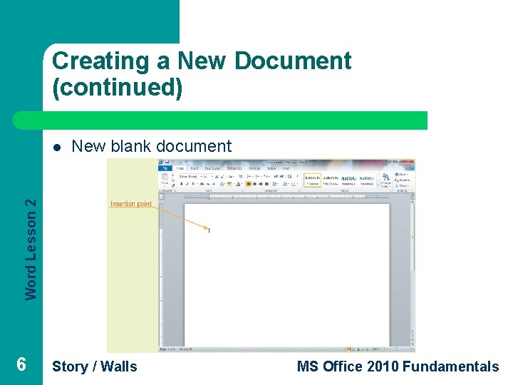 Creating a New Document (continued) New blank document Word Lesson 2 l 6 Story