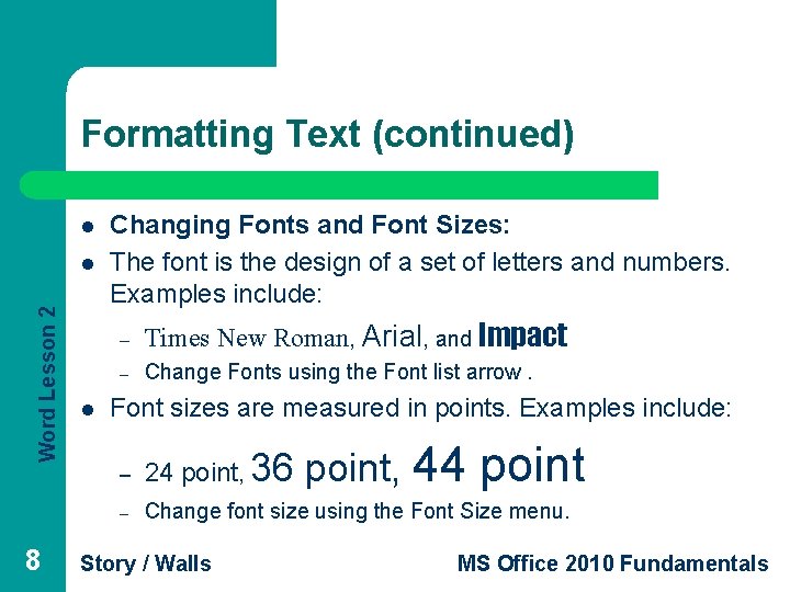 Formatting Text (continued) l Word Lesson 2 l 8 l Changing Fonts and Font