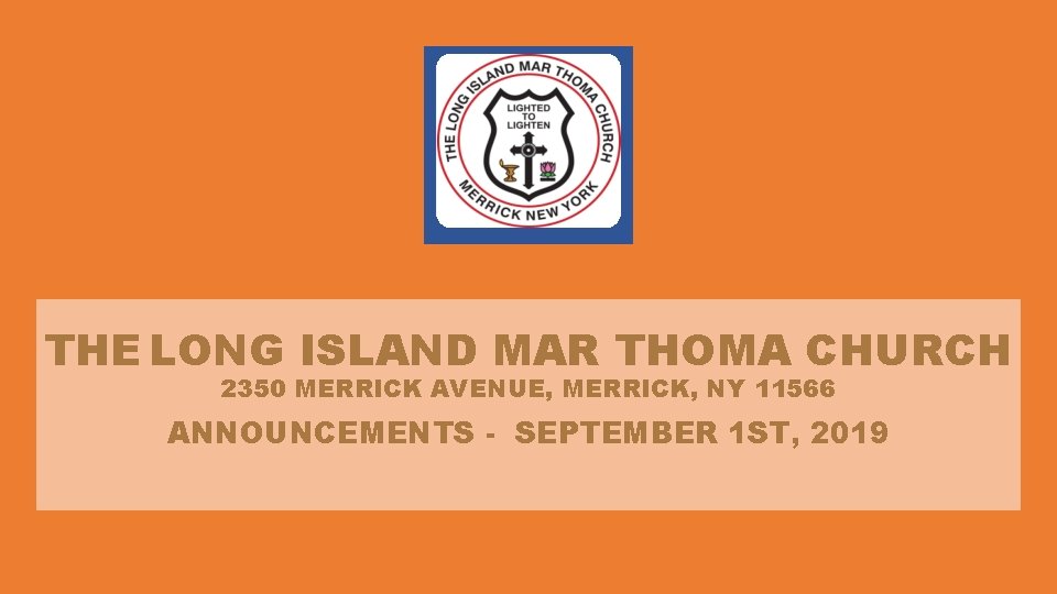 THE LONG ISLAND MAR THOMA CHURCH 2350 MERRICK AVENUE, MERRICK, NY 11566 ANNOUNCEMENTS -