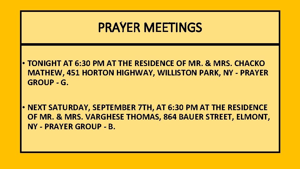 PRAYER MEETINGS • TONIGHT AT 6: 30 PM AT THE RESIDENCE OF MR. &