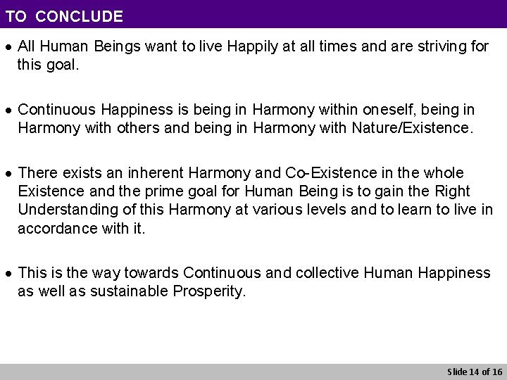 TO CONCLUDE · All Human Beings want to live Happily at all times and