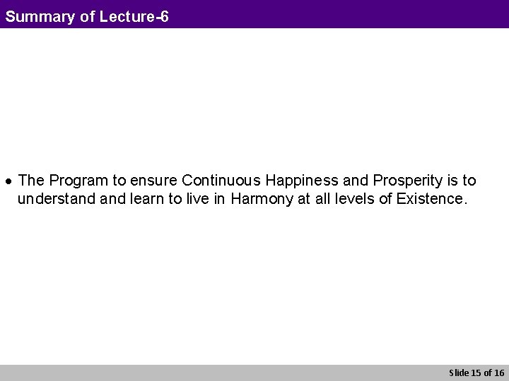 Summary of Lecture-6 · The Program to ensure Continuous Happiness and Prosperity is to