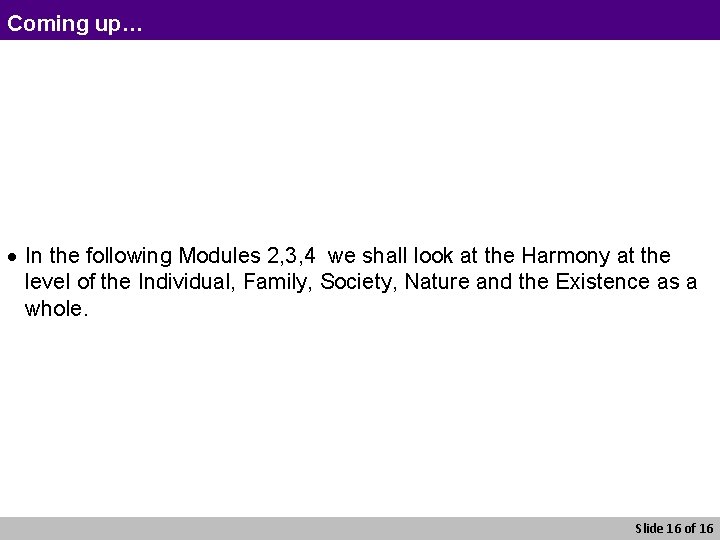 Coming up… · In the following Modules 2, 3, 4 we shall look at