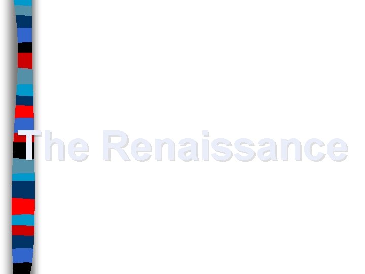 The Renaissance 