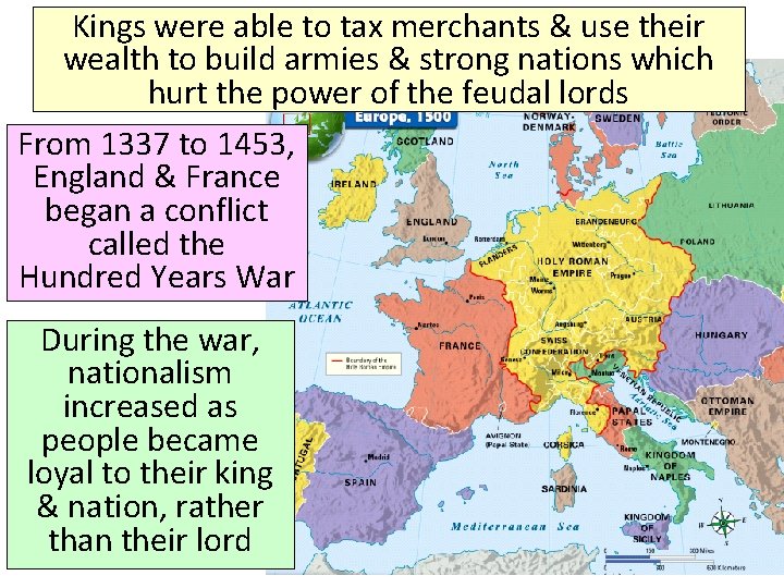 Kings were able to tax merchants & use their wealth to build armies &