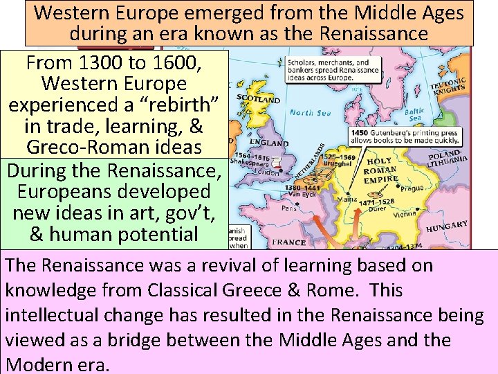 Western Europe emerged from the Middle Ages I. The Renaissance during an era known