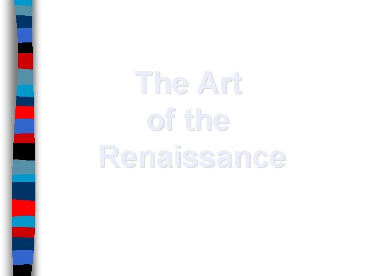 The Art of the Renaissance 