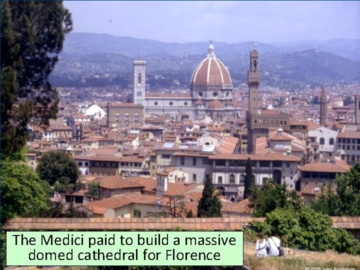 Florence under the Medici Lorenzo Cosimo Guiliano Medici Chapel The Medici paid tocommissioned build