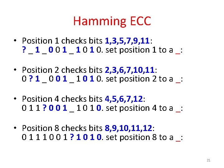 Hamming ECC • Position 1 checks bits 1, 3, 5, 7, 9, 11: ?