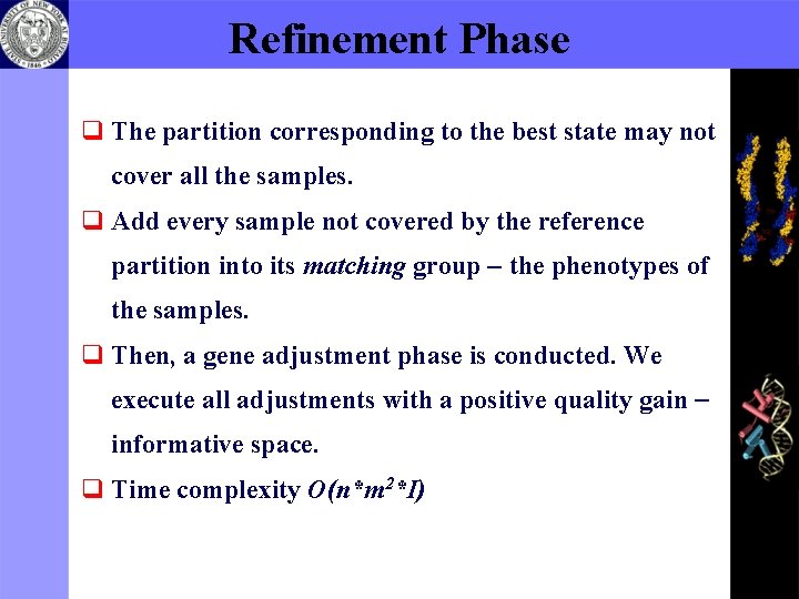 Refinement Phase q The partition corresponding to the best state may not cover all