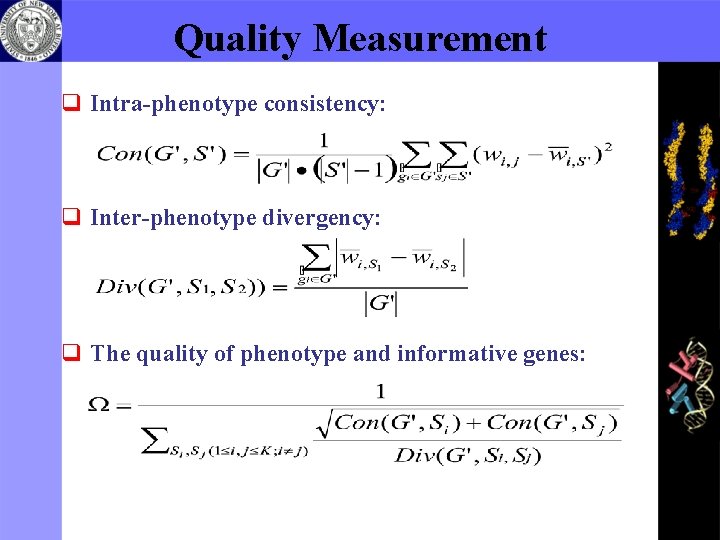 Quality Measurement q Intra-phenotype consistency: q Inter-phenotype divergency: q The quality of phenotype and